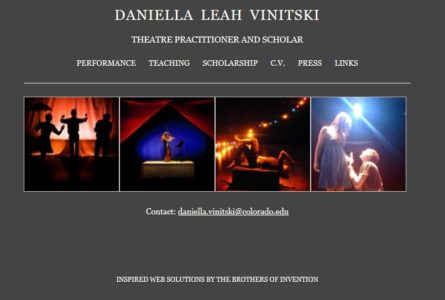 The Brothers Of Invention are proud to announce the launch of Daniella Vinitski.com. Daniella is a Ph. D. Candidate, Theatre Practitioner and Scholar at The University of Colorado at Boulder.